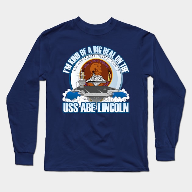 I'm Kind Of A Big Deal On The USS Lincoln Long Sleeve T-Shirt by MilitaryVetShop